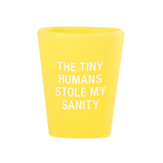 The Tiny Humans Stole My Sanity Silicone Shot Glass