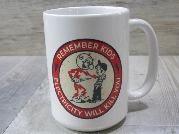 Raven Design 15oz Mug - Remember Kids Electricity Will Kill You SALE!