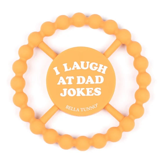 Bella Tunno I Laugh At Dad Jokes Silicone Happy Teether