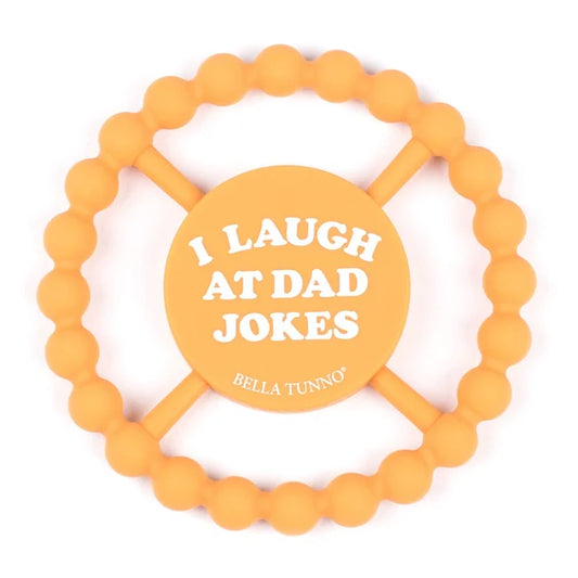 Bella Tunno I Laugh At Dad Jokes Silicone Happy Teether