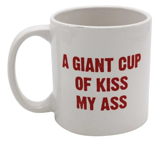 Attitude Mug A Giant Cup Of Kiss My Ass Mug 22oz